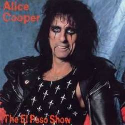 Alice Cooper : The el Paso Show